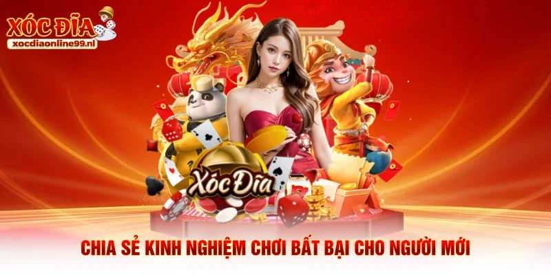 Chia sẻ kinh nghiệm chơi bất bại cho người mới