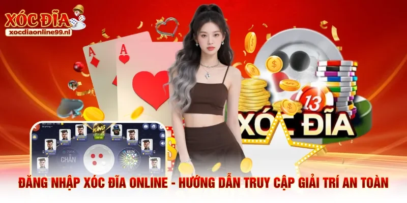 Đăng nhập Xóc Đĩa Online