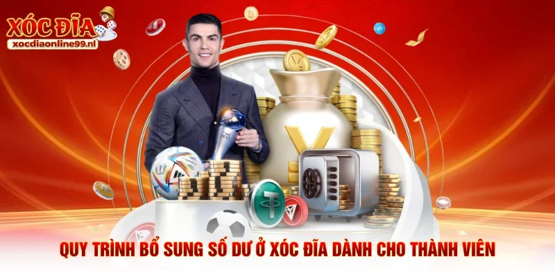 Quy trình bổ sung số dư ở xóc đĩa dành cho thành viên