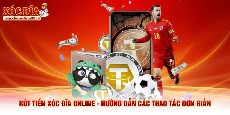 Rút tiền xóc đĩa online