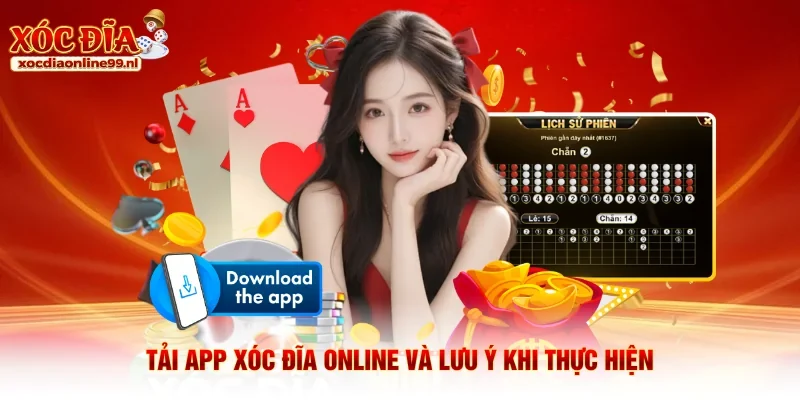 Tải app Xóc Đĩa Online và lưu ý khi thực hiện